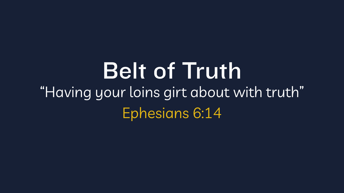 Gird Your Waist With Truth | The Belt of Truth