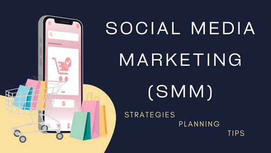 Social Media Marketing: SMM Strategies, Planning, and Tips