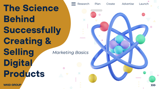 The Science Behind Successfully Creating and Selling Digital Products