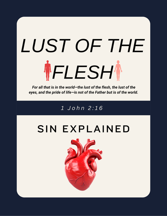 Lust of the Flesh | Sin Explained