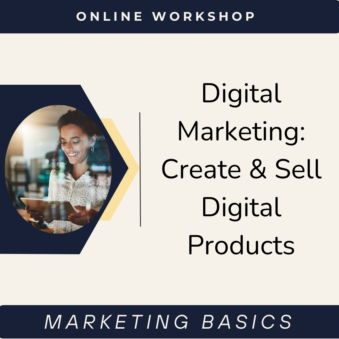 Create & Sell Your First Digital Product: Digital Marketing Workshop